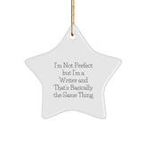 Funny Quote Writer Gifts from Friends to Family - I'm Not Perfect But I'm A Writer And That's Basically The Same Thing Star Ornament White Christmas - Image 1